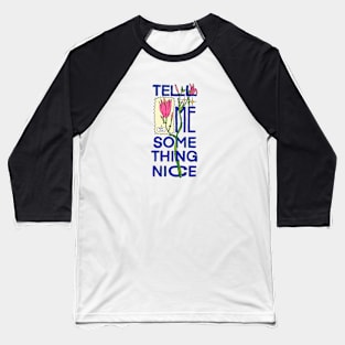 Something Nice Baseball T-Shirt